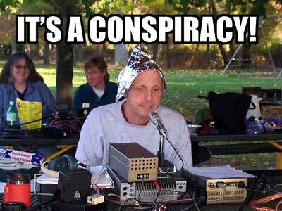 It's a conspiracy
Keywords: Tinfoil