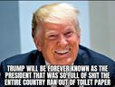 Filename=trump-toilet-paper.jpeg
Filesize=455KiB
Dimensions=1080x818
Date added=Aug 17, 2024 trump-toilet-paper.jpeg